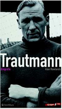 Bernd Trautmann - eine Biographie